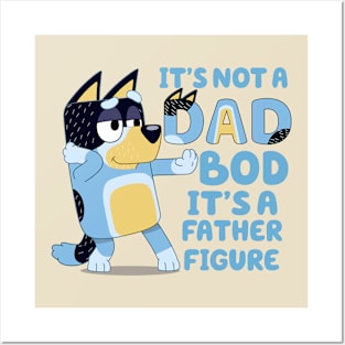 Its Not Dad Bod Its A Father Figure Posters and Art